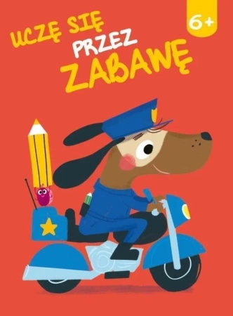 Uczę się przez zabawę 6+ - praca zbiorowa