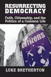 Resurrecting Democracy - Luke Bretherton