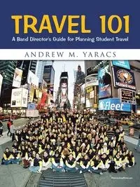 Travel 101 - Andrew M. Yaracs