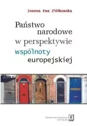 Państwo narodowe w perspektywie wspólnoty europejskiej - Joanna Ewa Ziółkowska