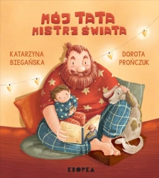 Mój tata mistrz świata! - Katarzyna Biegańska, Dorota Prończuk