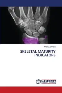 SKELETAL MATURITY INDICATORS - DARSH ARSHA