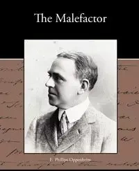 The Malefactor - Oppenheim E. Phillips