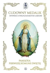 Cudowny medalik. Pamiątka I Komunii Świętej - Paweł Kołodziejski|Mary Windeatt Fabyan