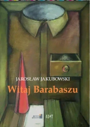 Witaj Barabaszu - Jarosław Jakubowski