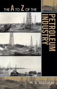 The to Z of the Petroleum Industry - Vassiliou Marius S.