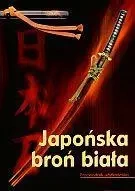 Japońska broń biała. Przewodnik użytkownika - praca zbiorowa