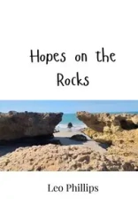 Hopes on the Rocks - Leo Phillips