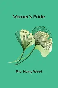Verner's Pride - Henry Wood Mrs.