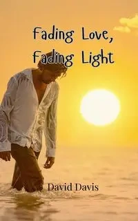 Fading Love, Fading Light - Davis David