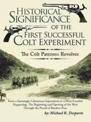 Historical Significance of the First Successful Colt Experiment - Michael R. Desparte