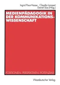 Medienpadagogik in Der Kommunikationswissenschaft - Paus-Haase Ingrid