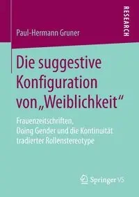 Die suggestive Konfiguration von „Weiblichkeit" - Gruner Paul-Hermann