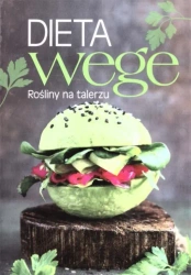 Dieta wege. Rośliny na talerzu - praca zbiorowa