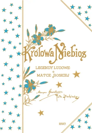 Królowa niebios. Legendy ludowe o Matce Boskiej (dodruk 2025) - Gawalewicz Maryan, Piotr Stachiewicz