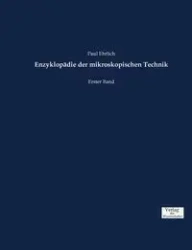 Enzyklopädie der mikroskopischen Technik - Paul Ehrlich