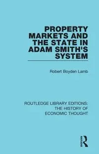 Property Markets and the State in Adam Smith's System - Robert Lamb Boyden