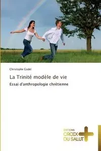 La trinité modèle de vie - GODEL-C