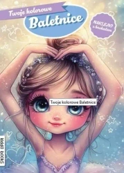 Twoje kolorowe Baletnice - praca zbiorowa