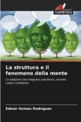 La struttura e il fenomeno della mente - Rodrigues Edmar Gomes