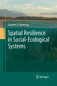 Spatial Resilience in Social-Ecological Systems - Cumming Graeme S.