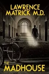 The Madhouse - Lawrence Matrick
