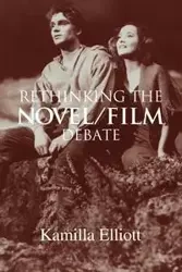 Rethinking the Novel/Film Debate - Elliott Kamilla