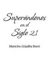 Superandonos En El Siglo 21 - Iturri Marichu Grijalba
