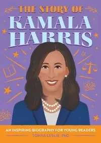 The Story of Kamala Harris - Leslie Tonya