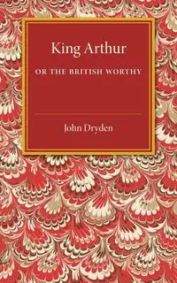 King Arthur - John Dryden