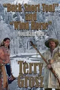 "Buck Snort" Toni and "Wind Horse", Mountain Men - Terry Grosz