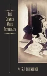The Gunner Wore Petticoats - Schinleber S.J.