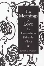 The Meanings of Love - Robert E. Wagoner