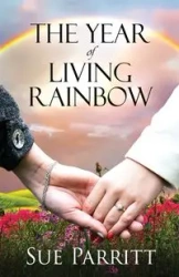 The Year of Living Rainbow - Sue Parritt