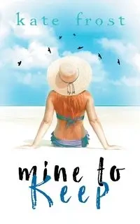 Mine to Keep - Kate Frost
