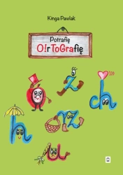 Potrafię O!rtografię - Kinga Pawlak
