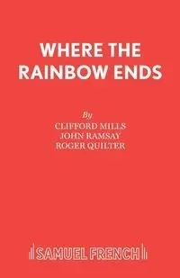 Where the Rainbow Ends - Clifford Mills