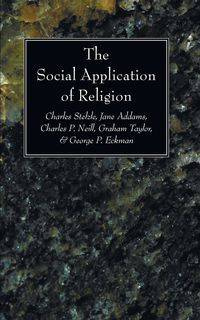 The Social Application of Religion - Charles Stelzle