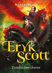 Dziedzictwo chaosu. Eryk Scott. Tom 2 - Mateusz Burczyk
