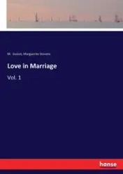 Love in Marriage - Guizot M.