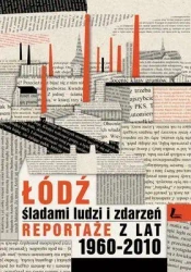 Łódź śladami ludzi i zdarzeń - Opracowanie Zbiorowe