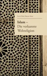 Islam - Die verkannte Weltreligion - Polat Ecevit