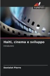 Haiti, cinema e sviluppo - Pierre Danielot
