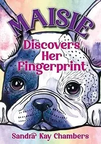 Maisie Discovers Her Fingerprint - Sandra Kay Chambers