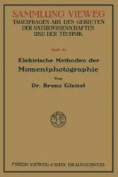 Elektrische Methoden Der Momentphotographie - Bruno Glatzel