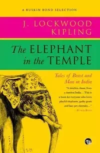 The Elephant in the Temple - John Kipling Lockwood