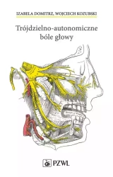 Trójdzielno-autonomiczne bóle głowy - I. Domitrz, , W. Kozubski