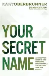Your Secret Name - Kary Oberbrunner