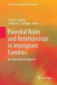 Parental Roles and Relationships in Immigrant Families - Chuang Susan S.