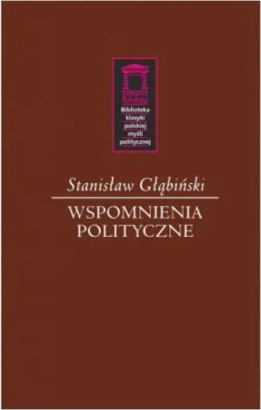 Wspomnienia polityczne - Stanisław Głąbiński
